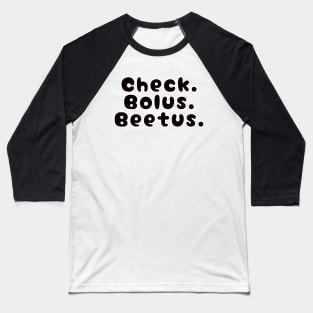 Copy of Check. Bolus.Beetus. White Baseball T-Shirt